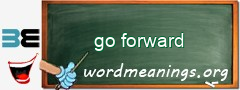 WordMeaning blackboard for go forward
